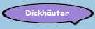 Dickhäuter